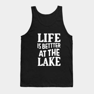 Life is Better at the Lake Tank Top